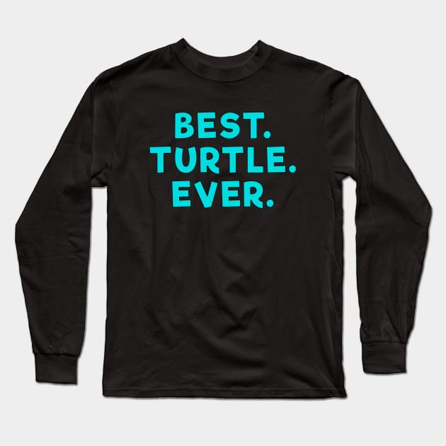 best turtle ever Light Blue Long Sleeve T-Shirt by Dolta